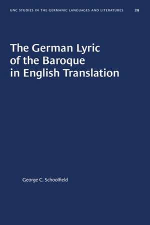 The German Lyric of the Baroque in English Translation de George C Schoolfield