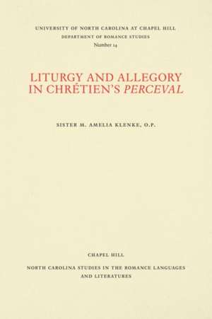 Liturgy and Allegory in Chrétien's Perceval de Sister M. Amelia Klenke