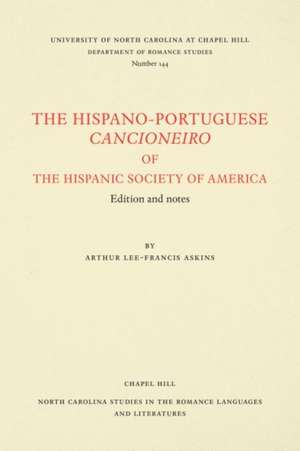 The Hispano-Portuguese Cancioneiro of the Hispanic Society of America de Arthur Lee-Francis Askins