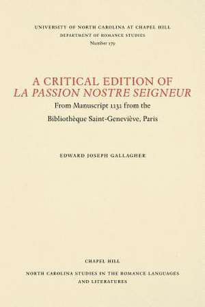 A Critical Edition of La Passion Nostre Seigneur de Edward Joseph Gallagher