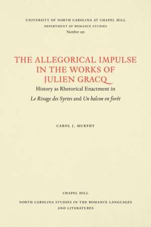 The Allegorical Impulse in the Works of Julien Gracq de Carol J. Murphy