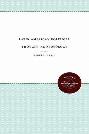 Latin American Political Thought and Ideology de Miguel Jorrin