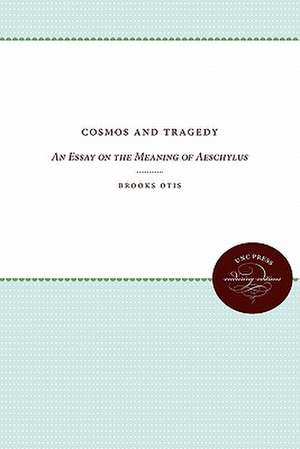 Cosmos and Tragedy de Brooks Otis