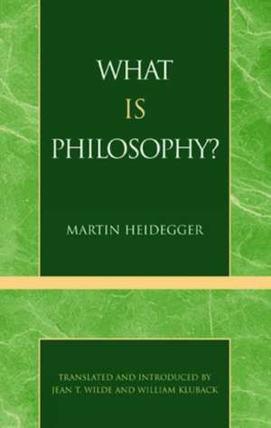 What Is Philosophy? de Martin Heidegger