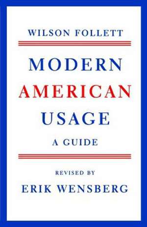 Modern American Usage de Wilson Follett