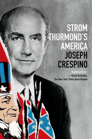 Strom Thurmond's America de Joseph Crespino