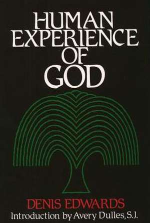 Human Experience of God de Denis Edwards