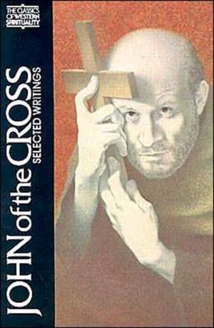 John of the Cross: Selected Writings de St John of the Cross