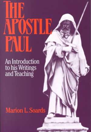 The Apostle Paul de Marion J Soards