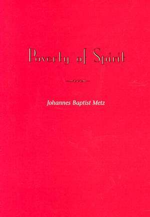 Poverty of Spirit de Johannes Metz