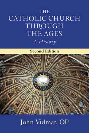 The Catholic Church Through the Ages de John Vidmar