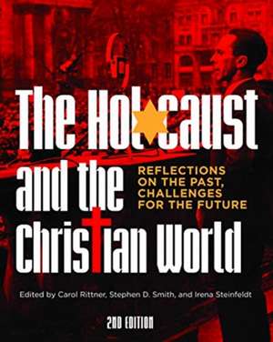 The Holocaust and the Christian World de Carol Rittner