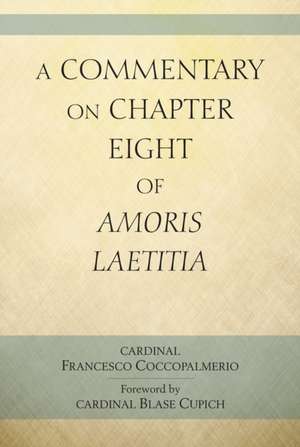 A Commentary on Chapter Eight of Amoris Laetitia de Francesco Coccopalmerio