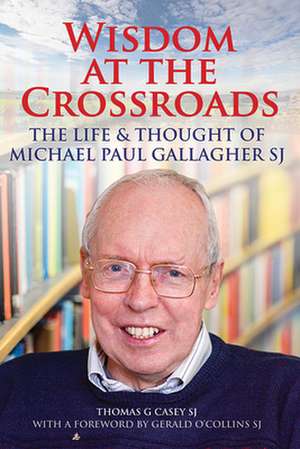 Wisdom at the Crossroads de Thomas G Casey