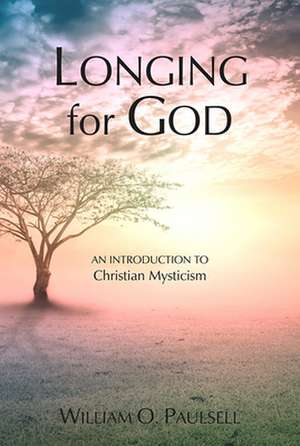 Longing for God de William O Paulsell