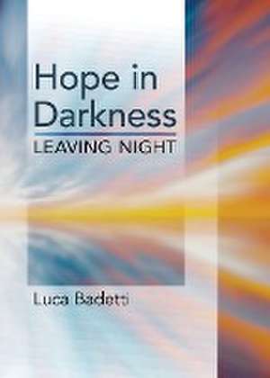 Hope in Darkness de Luca Badetti