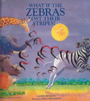 What If the Zebras Lost Their Stripes? de John Reitano