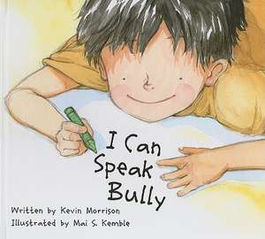 I Can Speak Bully de Kevin Morrison