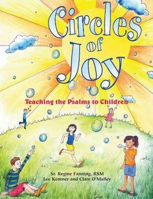 Circles of Joy: Teaching the Psalms to Children de Regine Fanning