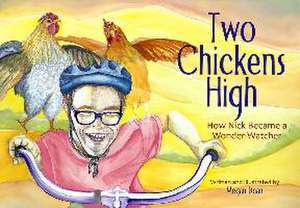 Two Chickens High de Megan Dean