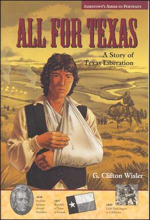 American Portraits: All for Texas de G. Clifton Wisler