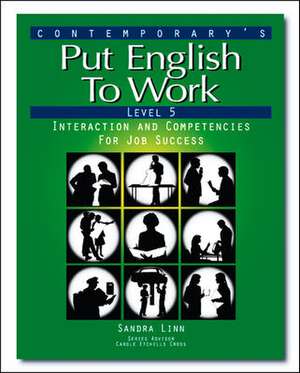 Put English to Work: Interaction and Competencies for Job Success de Sandra Linn