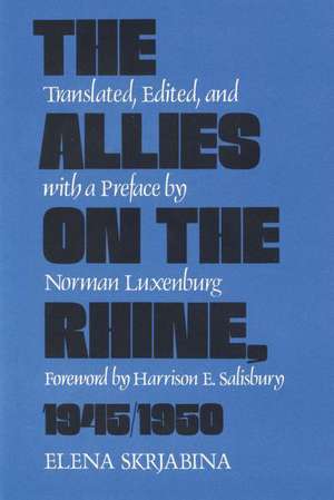 The Allies on the Rhine, 1945/1950 de Elena Skrjabina M.A., Ph.D.