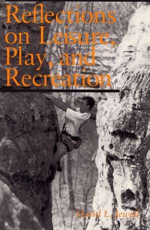 Reflections on Leisure, Play, and Recreation de Dr. David L. Jewell Ph.D.