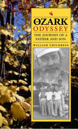 An Ozark Odyssey: The Journey of a Father and Son de William Childress