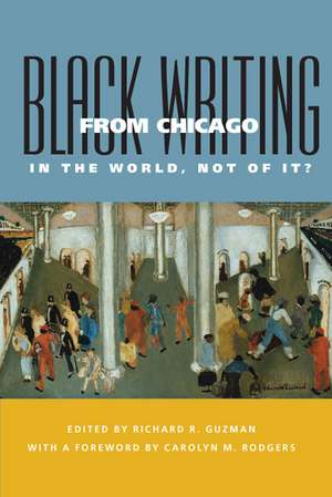 Black Writing from Chicago: In the World, Not of It? de Richard R. Guzman