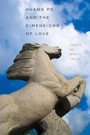 Huang Po and the Dimensions of Love de Wally Swist