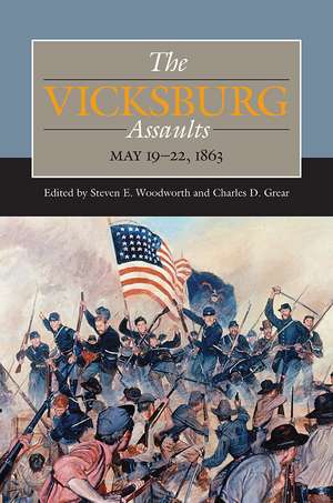 The Vicksburg Assaults, May 19-22, 1863 de Steven E. Woodworth