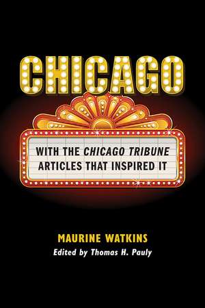 Chicago: With the Chicago Tribune Articles That Inspired It de Thomas H. Pauly