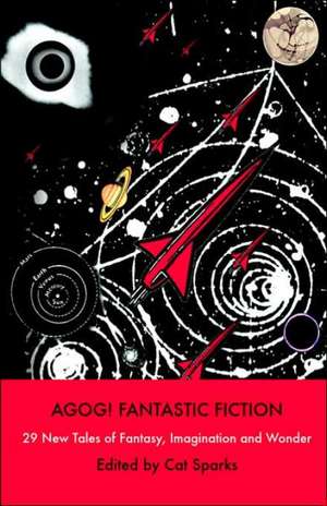 Agog! Fantastic Fiction de Cat Sparks