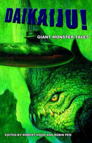 Daikaiju! Giant Monster Tales de Robert Hood