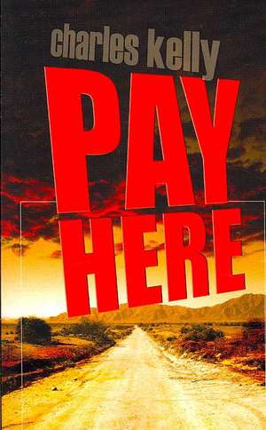 Pay Here de Charles Kelly