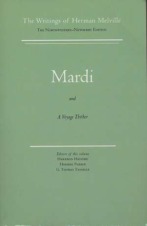 Mardi and a Voyage Thither: Volulme Three, Scholarly Edition de Herman Melville