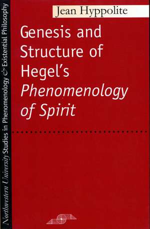 Genesis and Structure of Hegel's "Phenomenology of Spirit" de Jean Hyppolite