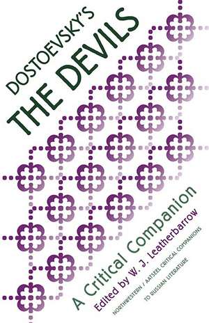 Dostoevsky's "The Devils": A Critical Companion de William J. Leatherbarrow