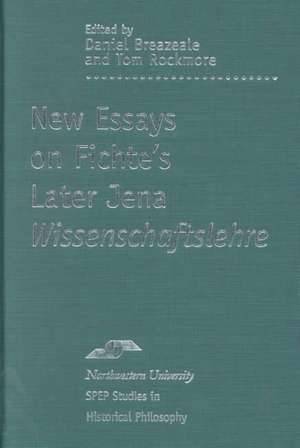 New Essays on Fichte's Later Jena Wissenschaftslehre de Daniel Breazeale