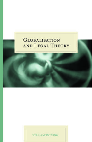 Globalisation and Legal Theory de William Twining