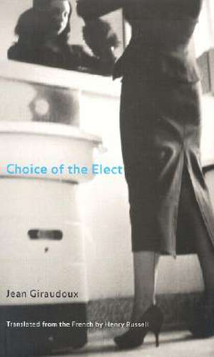 Choice of the Elect de Jean Giraudoux