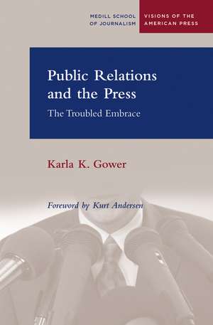 Public Relations and the Press: The Troubled Embrace de Karla Gower