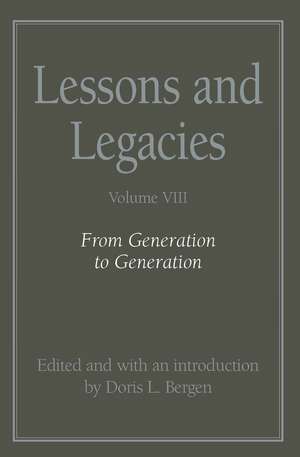 Lessons and Legacies VIII: From Generation to Generation de Doris L. Bergen