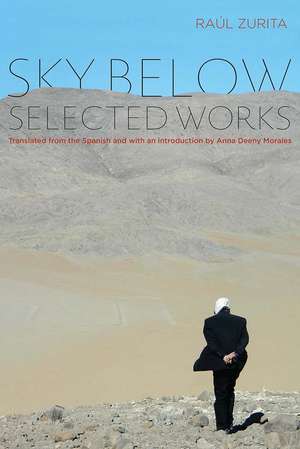 Sky Below: Selected Works de Raul Zurita