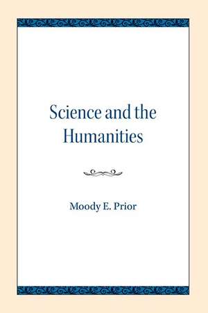 Science and the Humanities de Moody E. Prior