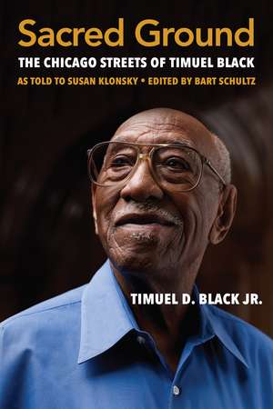 Sacred Ground: The Chicago Streets of Timuel Black de Timuel D. Black, Jr.