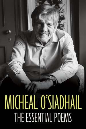 The Essential Poems de Micheal O'Siadhail