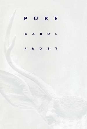 Pure de Carol Frost