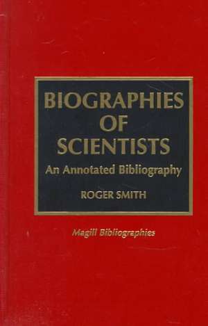 Biographies of Scientists de Roger R. Smith